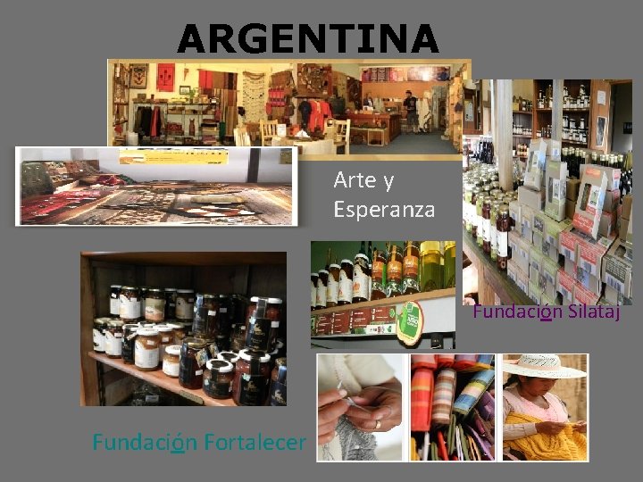 ARGENTINA Arte y Esperanza Fundación Silataj Fundación Fortalecer 