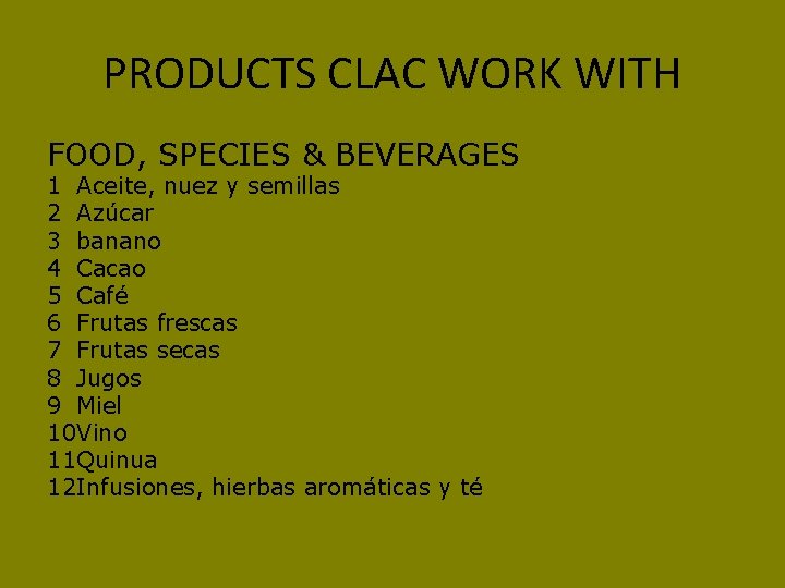 PRODUCTS CLAC WORK WITH FOOD, SPECIES & BEVERAGES 1 Aceite, nuez y semillas 2