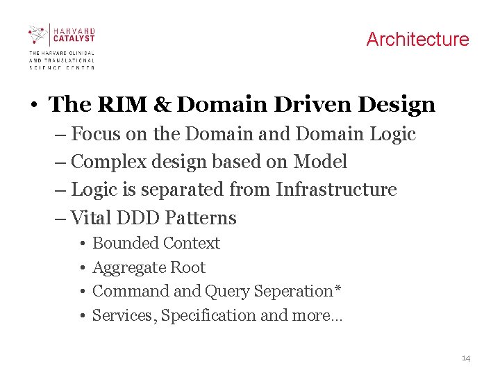 Architecture • The RIM & Domain Driven Design – Focus on the Domain and Architecture • The RIM & Domain Driven Design – Focus on the Domain and