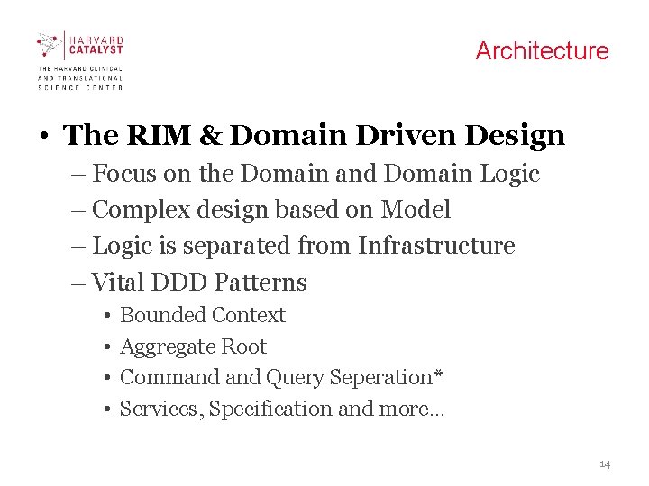 Architecture • The RIM & Domain Driven Design – Focus on the Domain and