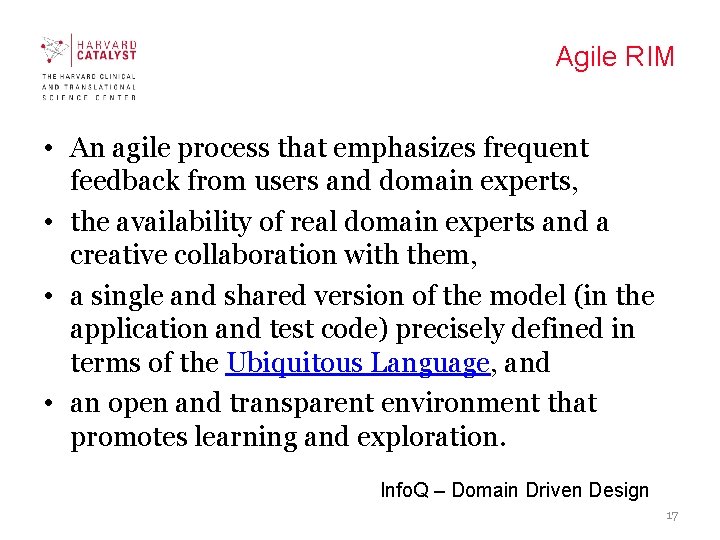 Agile RIM • An agile process that emphasizes frequent feedback from users and domain