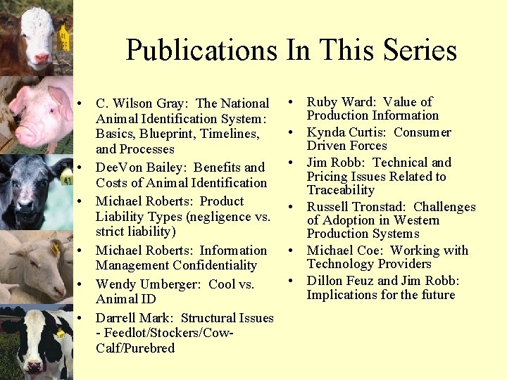 Publications In This Series • C. Wilson Gray: The National Animal Identification System: Basics,