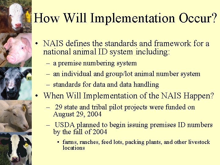How Will Implementation Occur? • NAIS defines the standards and framework for a national