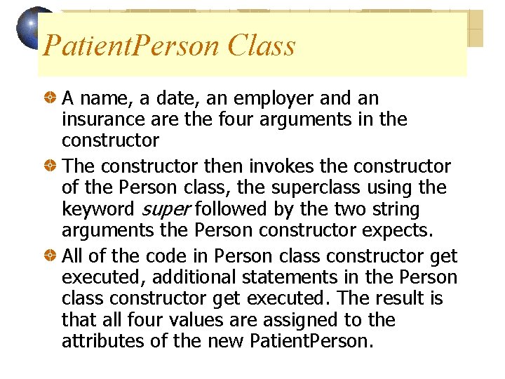 Patient. Person Class A name, a date, an employer and an insurance are the Patient. Person Class A name, a date, an employer and an insurance are the
