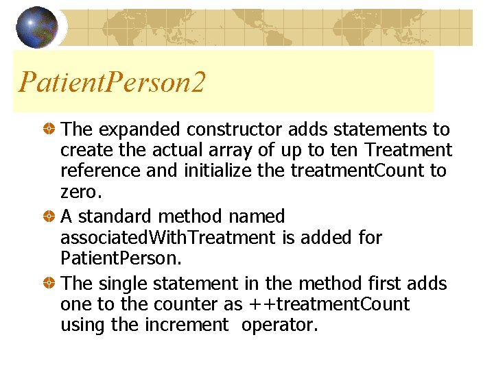 Patient. Person 2 The expanded constructor adds statements to create the actual array of Patient. Person 2 The expanded constructor adds statements to create the actual array of