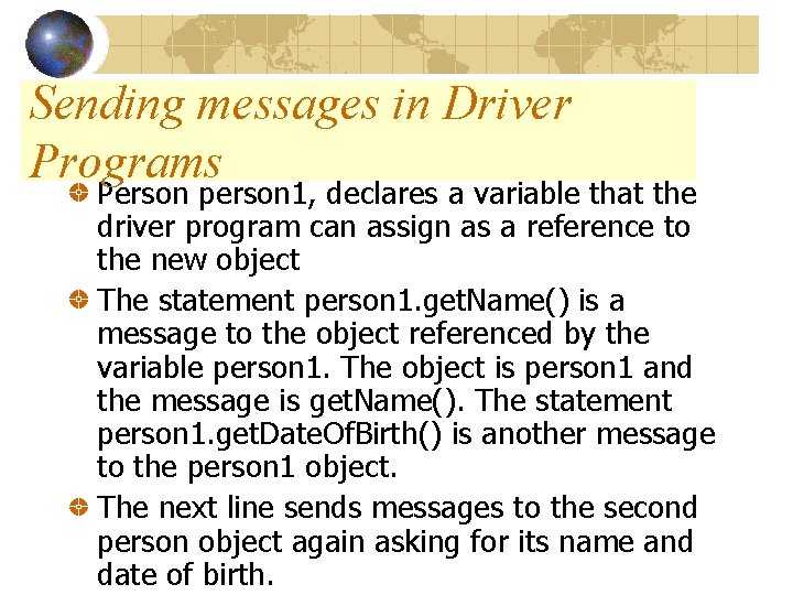 Sending messages in Driver Programs Person person 1, declares a variable that the driver Sending messages in Driver Programs Person person 1, declares a variable that the driver
