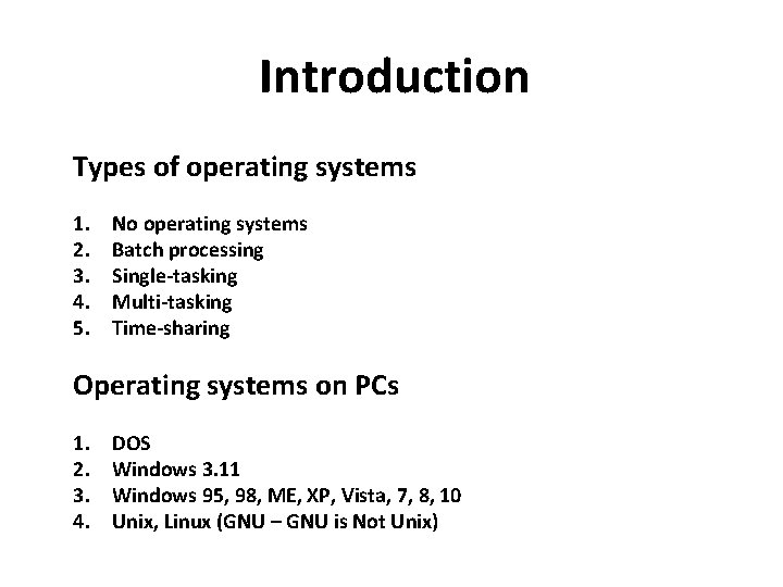 Introduction Types of operating systems 1. 2. 3. 4. 5. No operating systems Batch