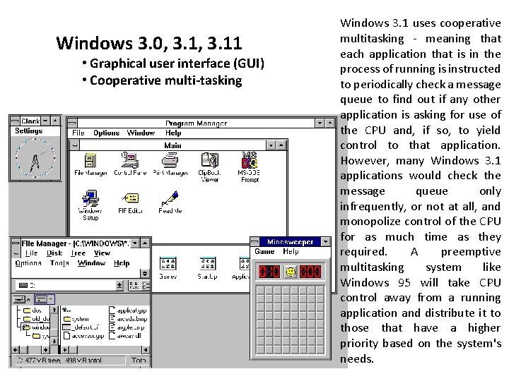 Windows 3. 0, 3. 11 • Graphical user interface (GUI) • Cooperative multi-tasking Windows