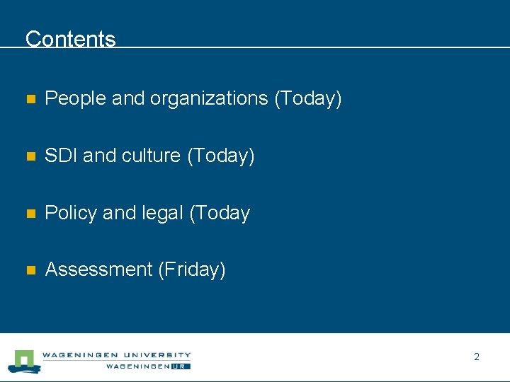 Contents n People and organizations (Today) n SDI and culture (Today) n Policy and