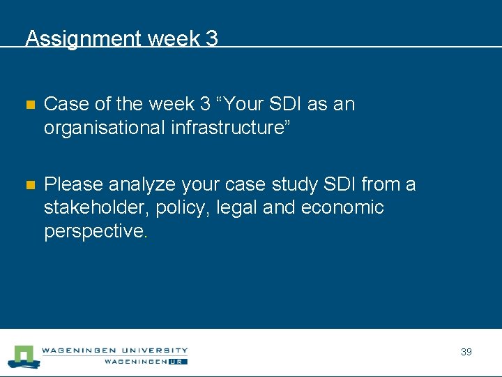 Assignment week 3 n Case of the week 3 “Your SDI as an organisational