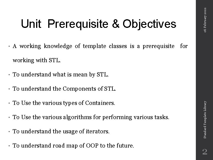  • 06 February 2022 Unit Prerequisite & Objectives A working knowledge of template