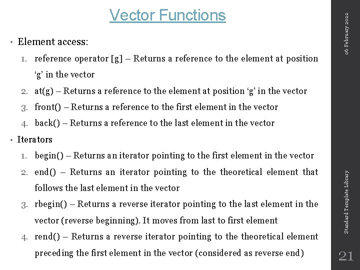 • Element access: 1. reference operator [g] – Returns a reference to the