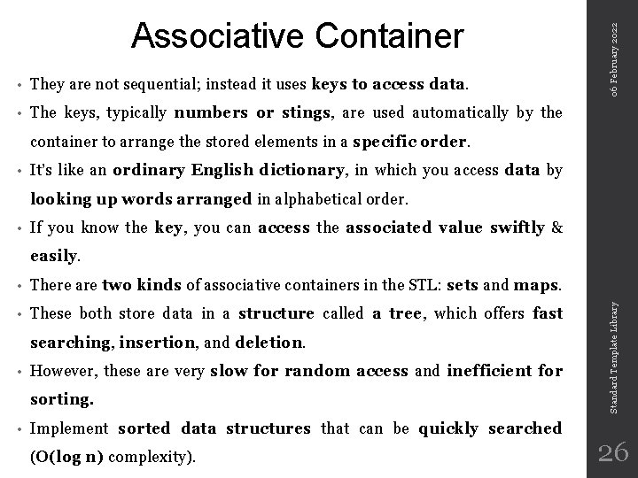  • They are not sequential; instead it uses keys to access data. •