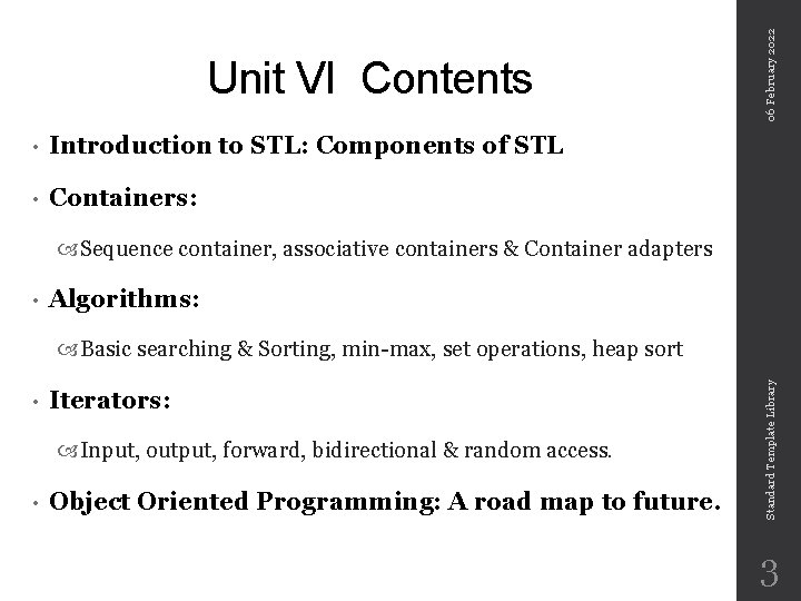  • Introduction to STL: Components of STL • Containers: 06 February 2022 Unit