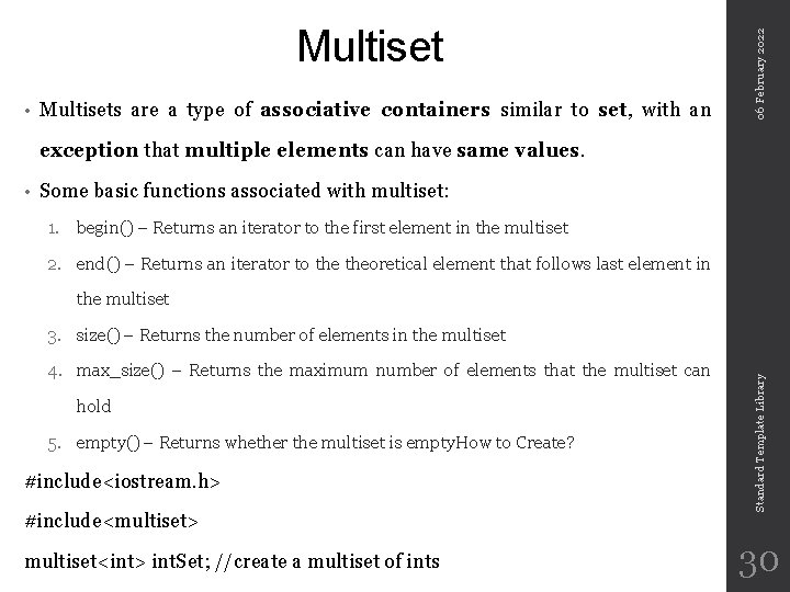  • Multisets are a type of associative containers similar to set, with an