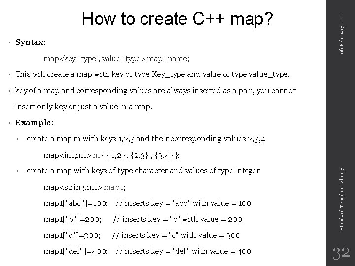  • Syntax: 06 February 2022 How to create C++ map? map<key_type , value_type>