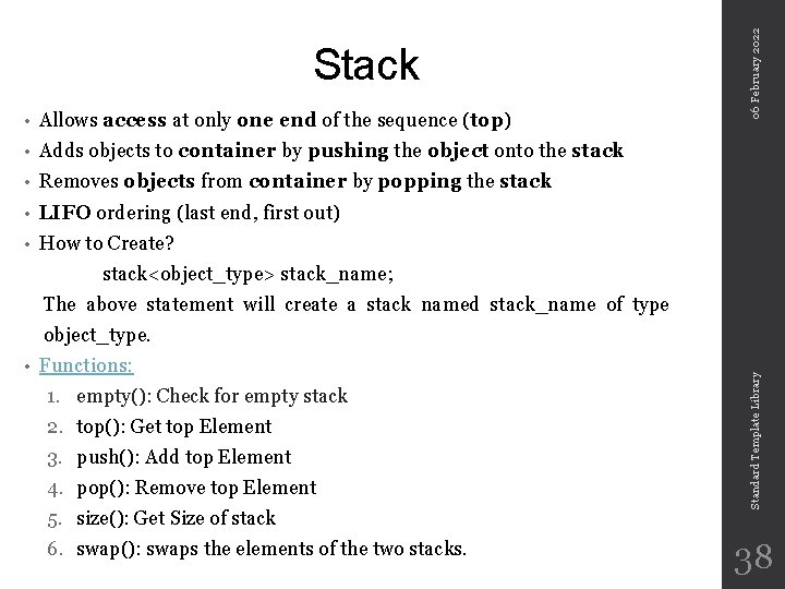  • Allows access at only one end of the sequence (top) • Adds