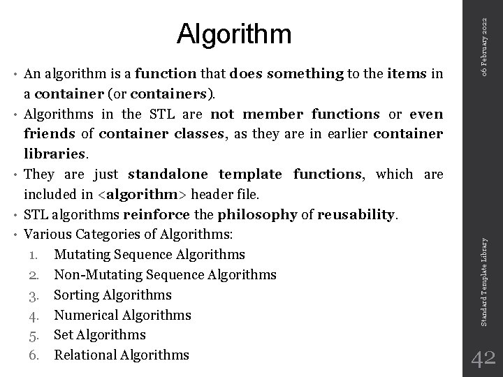  • • An algorithm is a function that does something to the items