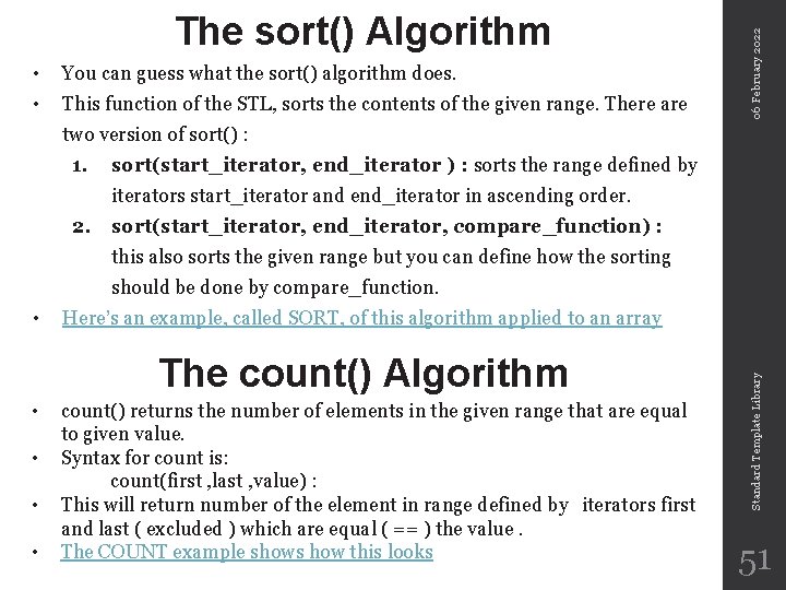  • You can guess what the sort() algorithm does. • This function of