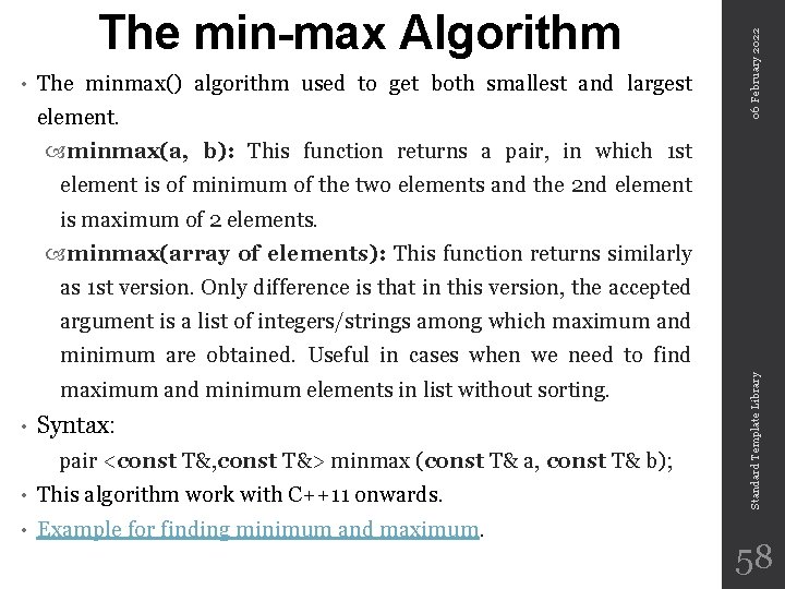  • The minmax() algorithm used to get both smallest and largest element. 06