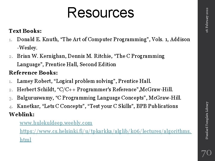 Text Books: 1. 06 February 2022 Resources Donald E. Knuth, “The Art of Computer