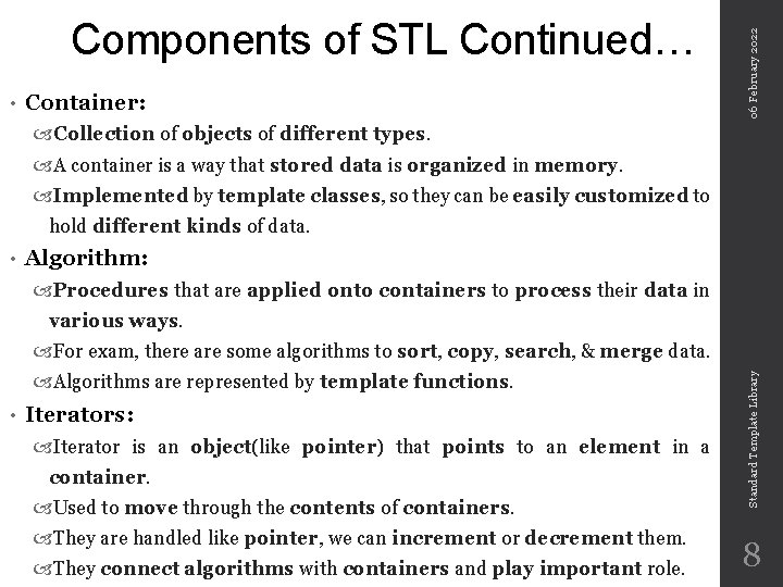  • Container: 06 February 2022 Components of STL Continued… Collection of objects of