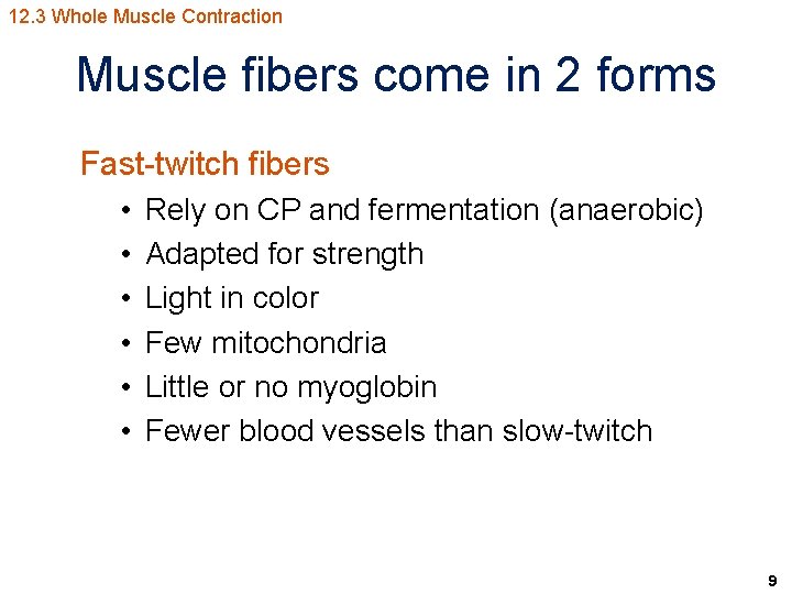 12. 3 Whole Muscle Contraction Muscle fibers come in 2 forms Fast-twitch fibers •