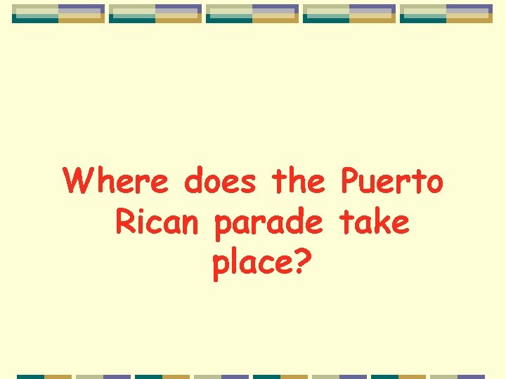 Where does the Puerto Rican parade take place? 