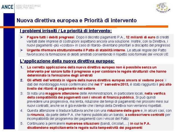 Nuova direttiva europea e Priorità di intervento I problemi irrisolti / Le priorità di