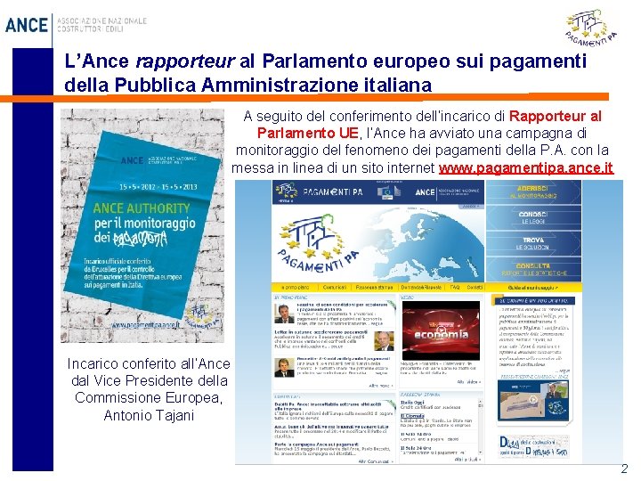 L’Ance rapporteur al Parlamento europeo sui pagamenti della Pubblica Amministrazione italiana A seguito del