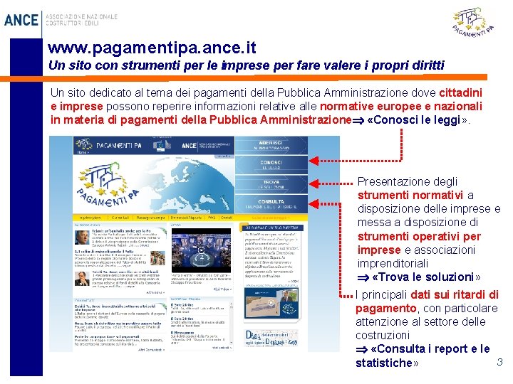 www. pagamentipa. ance. it Un sito con strumenti per le imprese per fare valere