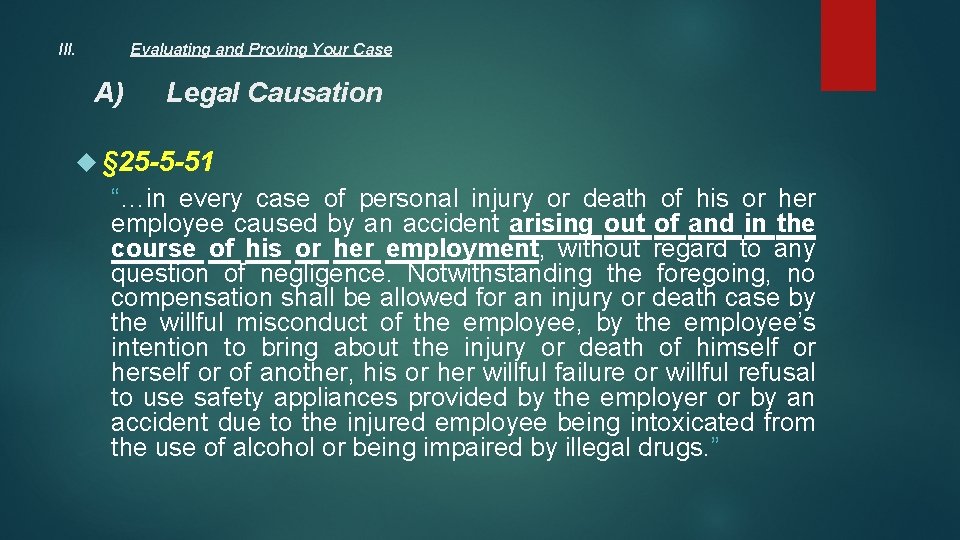 III. Evaluating and Proving Your Case A) Legal Causation § 25 -5 -51 “…in
