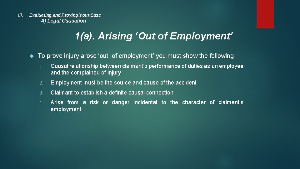 III. Evaluating and Proving Your Case A) Legal Causation 1(a). Arising ‘Out of Employment’