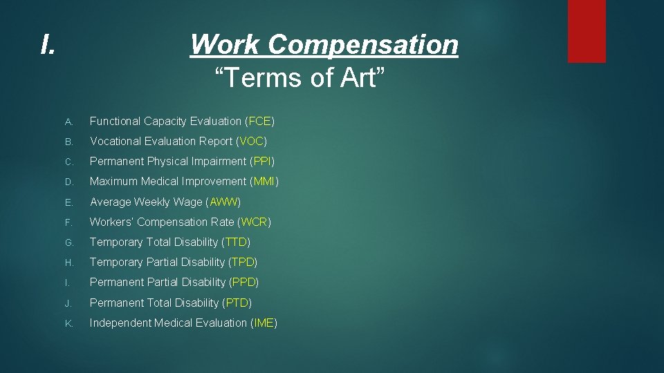 I. Work Compensation “Terms of Art” A. Functional Capacity Evaluation (FCE) B. Vocational Evaluation