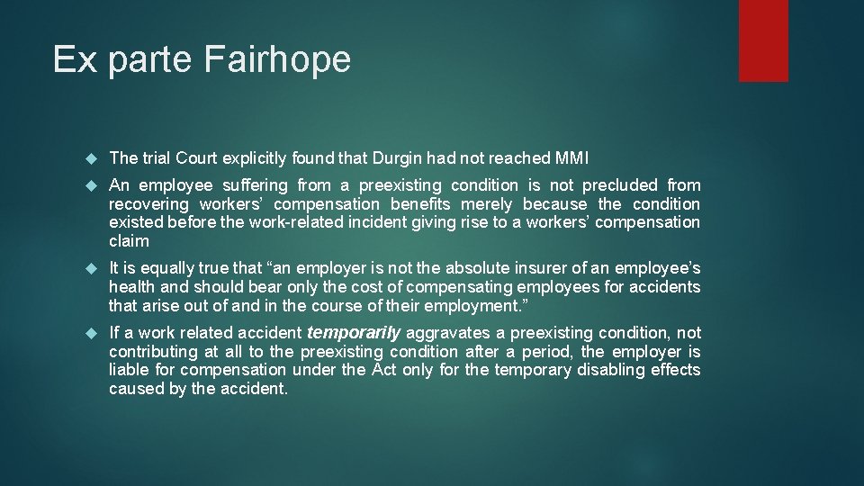 Ex parte Fairhope The trial Court explicitly found that Durgin had not reached MMI