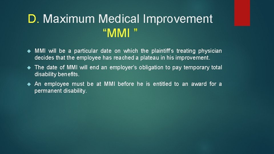 D. Maximum Medical Improvement “MMI ” MMI will be a particular date on which