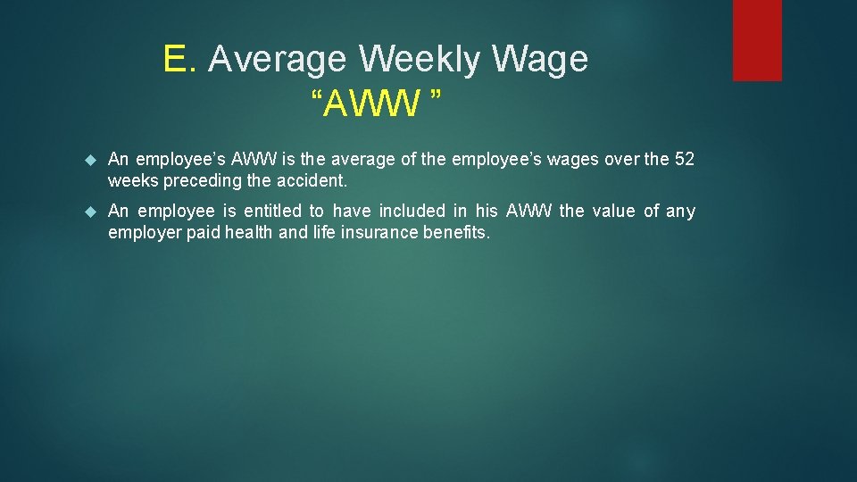 E. Average Weekly Wage “AWW ” An employee’s AWW is the average of the