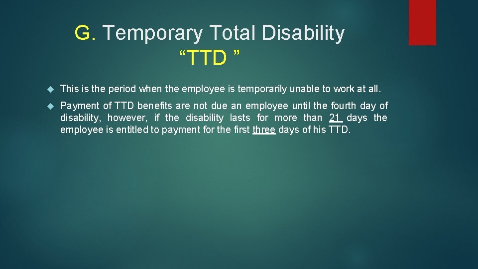 G. Temporary Total Disability “TTD ” This is the period when the employee is
