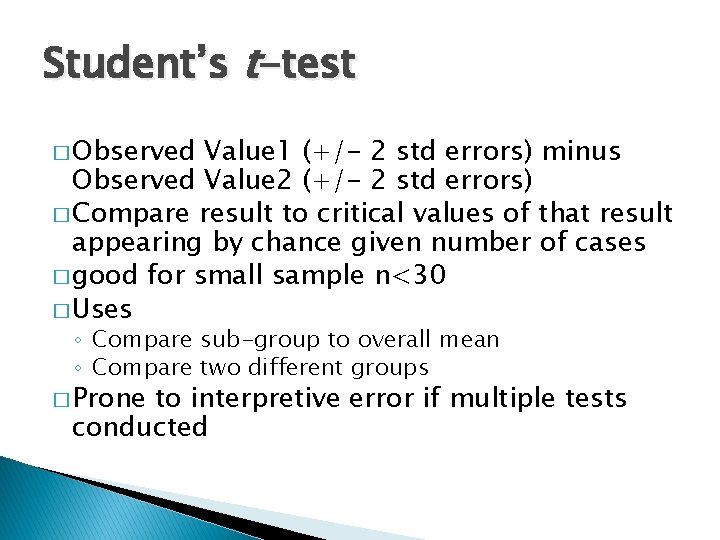 Student’s t-test � Observed Value 1 (+/- 2 std errors) minus Observed Value 2