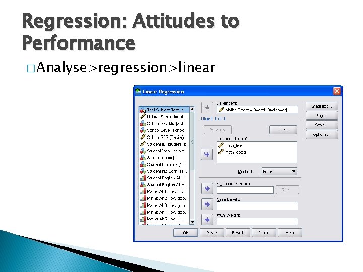 Regression: Attitudes to Performance � Analyse>regression>linear 