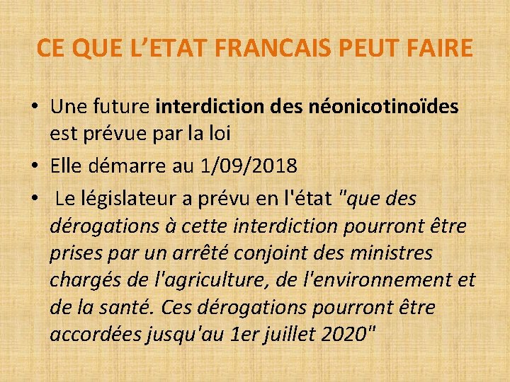 CE QUE L’ETAT FRANCAIS PEUT FAIRE • Une future interdiction des néonicotinoïdes est prévue