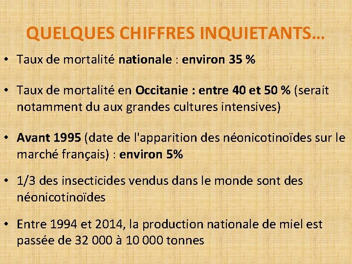 QUELQUES CHIFFRES INQUIETANTS… • Taux de mortalité nationale : environ 35 % • Taux