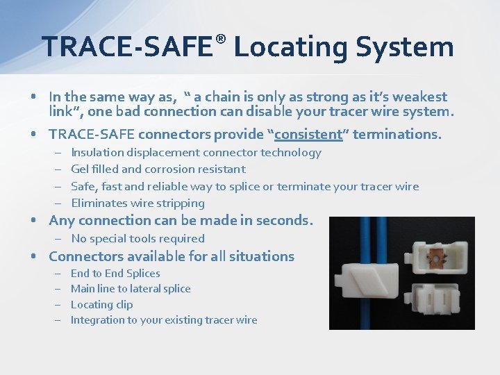 ® TRACE-SAFE Locating System • In the same way as, “ a chain is