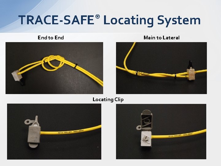 TRACE-SAFE® Locating System End to End Main to Lateral Locating Clip 