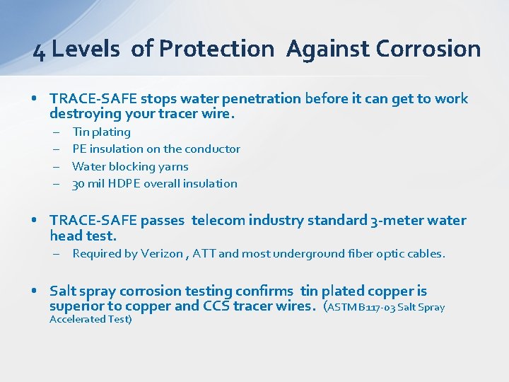 4 Levels of Protection Against Corrosion • TRACE-SAFE stops water penetration before it can