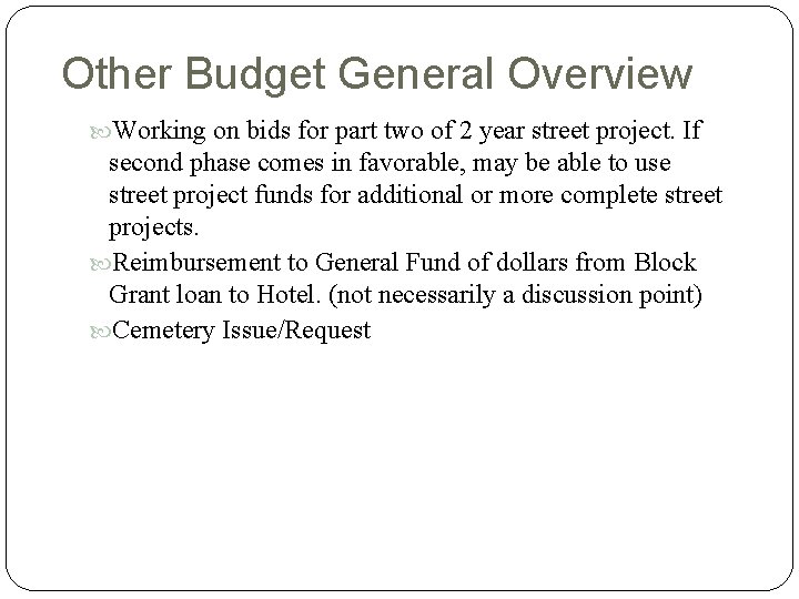 Other Budget General Overview Working on bids for part two of 2 year street