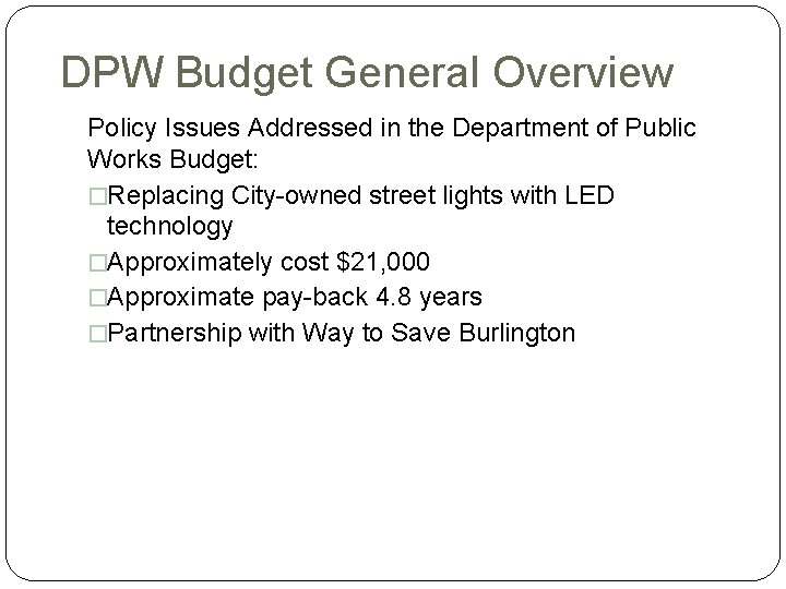 DPW Budget General Overview Policy Issues Addressed in the Department of Public Works Budget:
