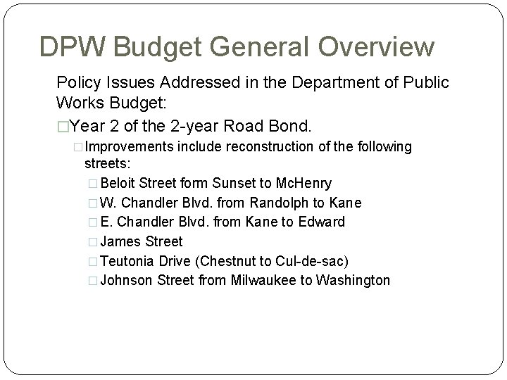 DPW Budget General Overview Policy Issues Addressed in the Department of Public Works Budget: