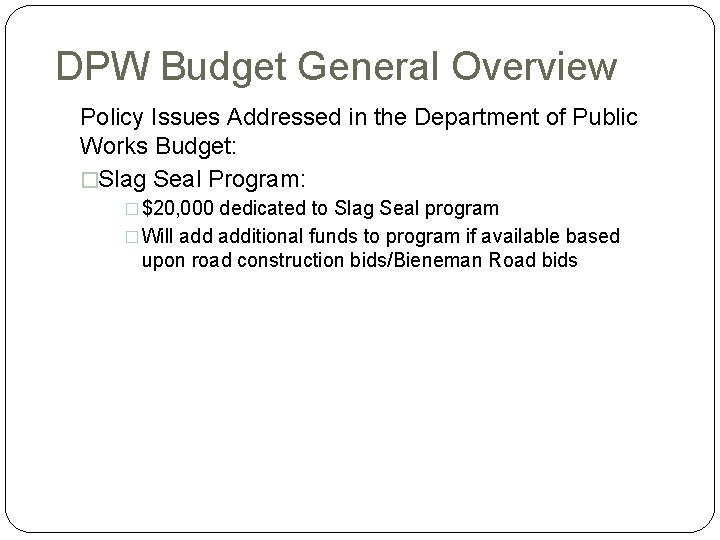 DPW Budget General Overview Policy Issues Addressed in the Department of Public Works Budget: