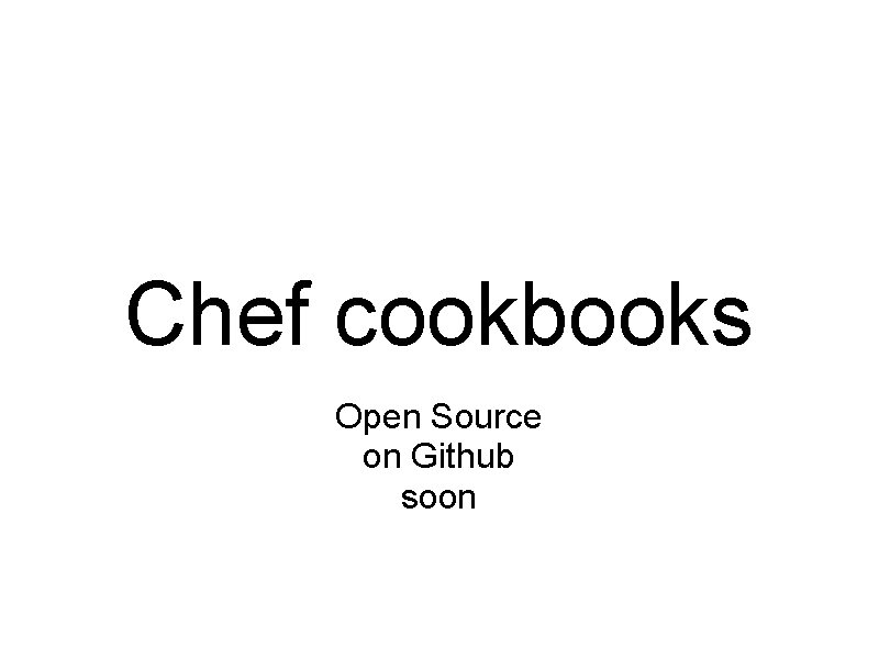 Chef cookbooks Open Source on Github soon 